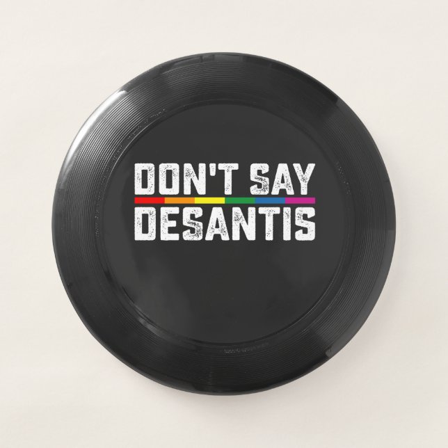 LGBT Pride Don't Say Desantis Gay Lesbian Wham-O Frisbee (Front)