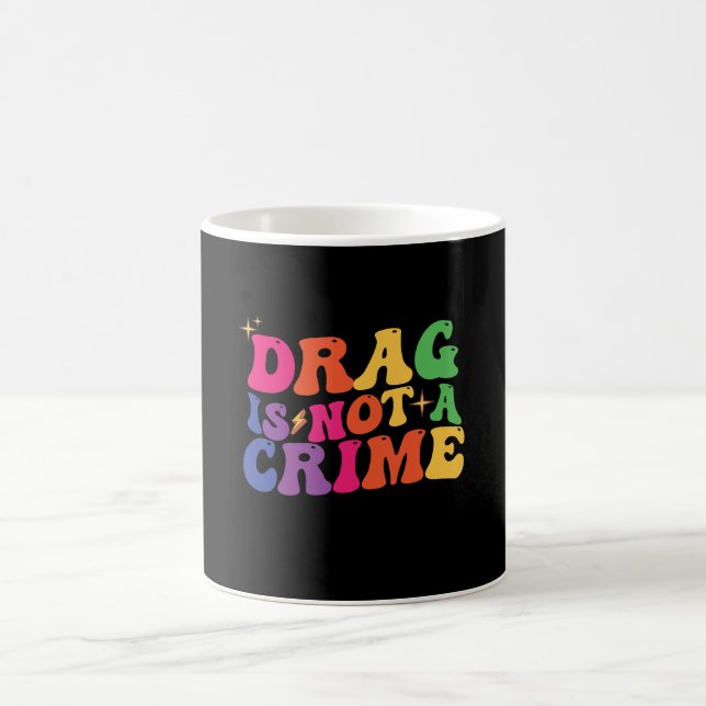 LGBT Pride DRAG IS NOT A CRIME Support Coffee Mug (Center)
