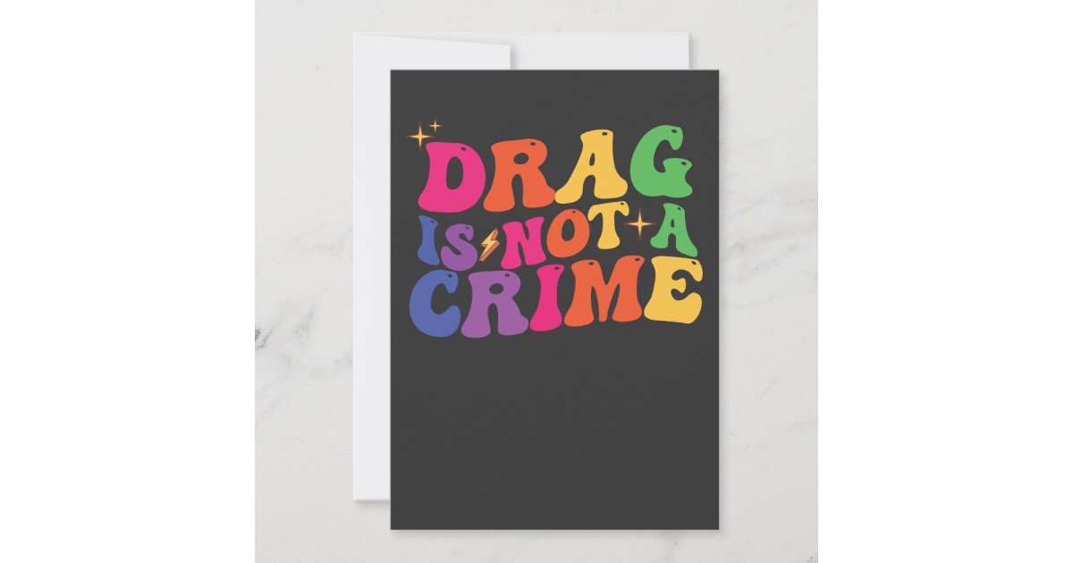 LGBT Pride DRAG IS NOT A CRIME Support Invitation | Zazzle