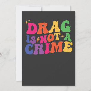 LGBT Pride DRAG IS NOT A CRIME Support Invitation