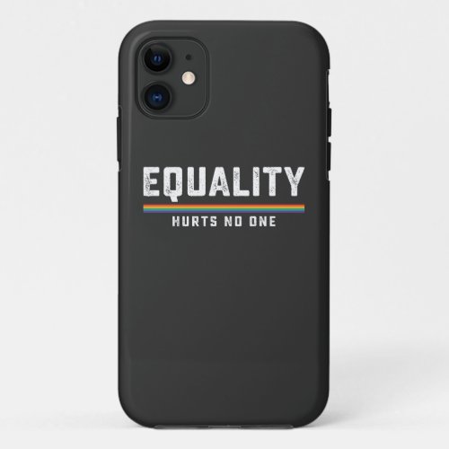 LGBT Pride Equality Hurts No One Gay Lesbian iPhone 11 Case