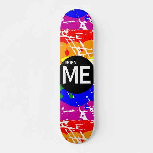 LGBT Pride Flag Coloful  Born Me Skateboard Deck