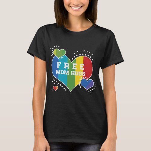  LGBT Pride_Free Mom_Hugs Rainbow_Pride T_Shirt