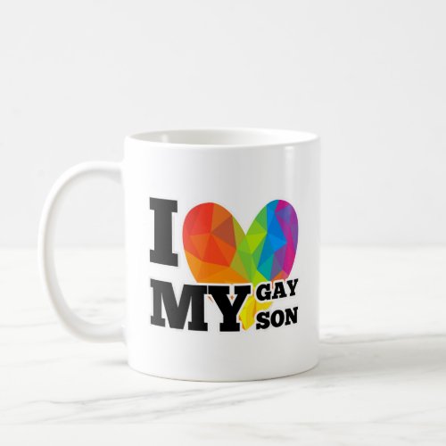LGBT Pride Gay Lesbian March I Love My Gay Son  Coffee Mug