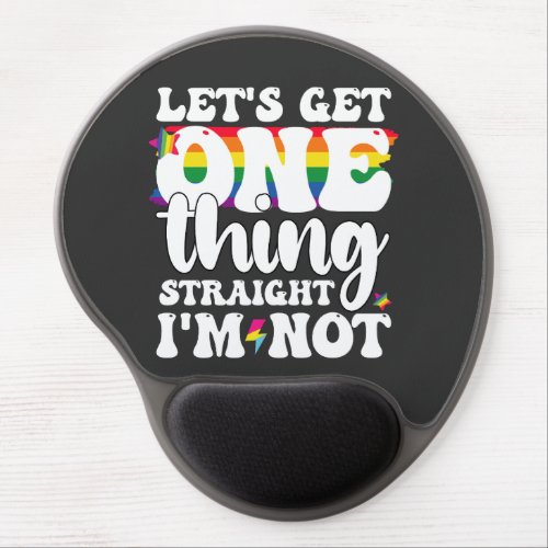 LGBT Pride Gay Lets Get One Thing Straight Im Not Gel Mouse Pad