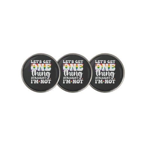 LGBT Pride Gay Lets Get One Thing Straight Im Not Golf Ball Marker