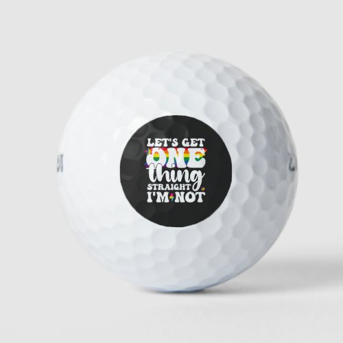 LGBT Pride Gay Lets Get One Thing Straight Im Not Golf Balls