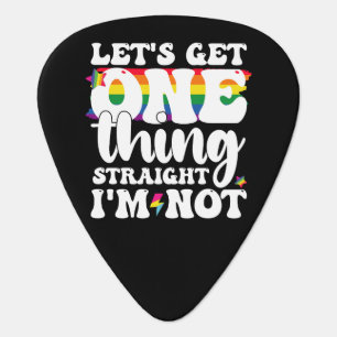 LGBT Pride Gay Lets Get One Thing Straight Im Not Guitar Pick