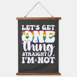 LGBT Pride Gay Lets Get One Thing Straight Im Not Hanging Tapestry