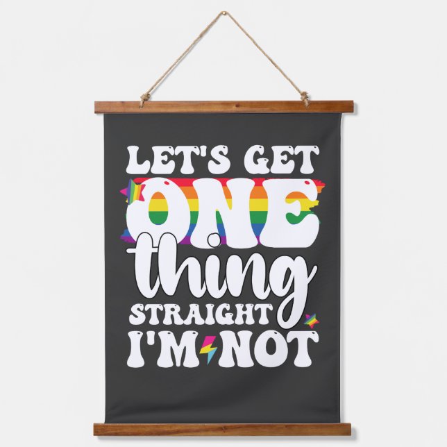 LGBT Pride Gay Lets Get One Thing Straight Im Not Hanging Tapestry (Front)