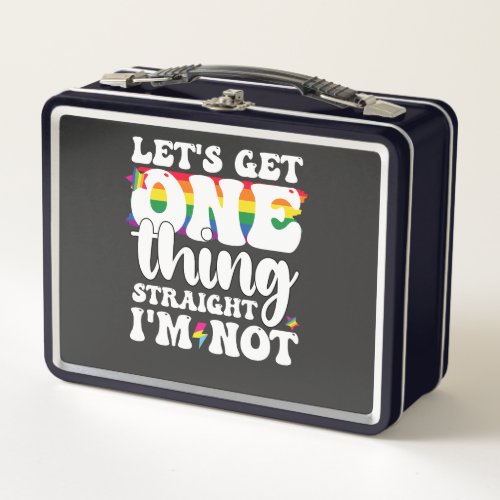 LGBT Pride Gay Lets Get One Thing Straight Im Not Metal Lunch Box