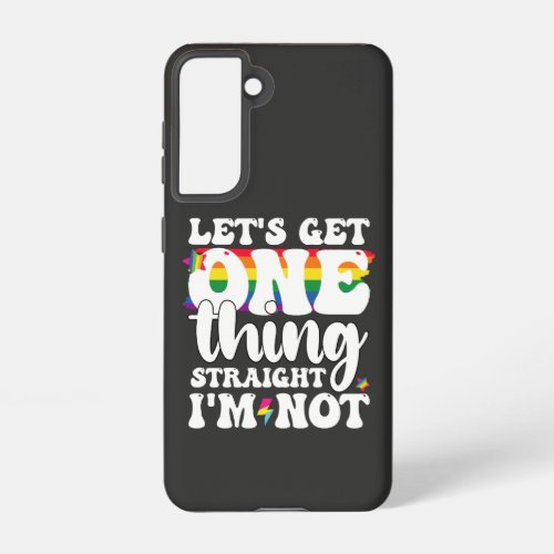 LGBT Pride Gay Lets Get One Thing Straight Im Not Samsung Galaxy S21 Case