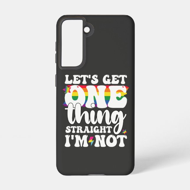 LGBT Pride Gay Lets Get One Thing Straight Im Not Samsung Galaxy Case (Back)