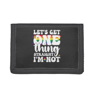 LGBT Pride Gay Lets Get One Thing Straight Im Not Tri-fold Wallet