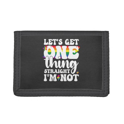 LGBT Pride Gay Lets Get One Thing Straight Im Not Trifold Wallet