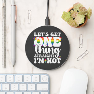 LGBT Pride Gay Lets Get One Thing Straight Im Not Wireless Charger