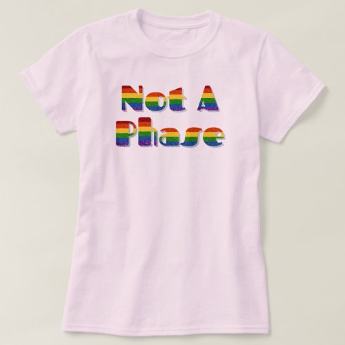 LGBT Pride Glitter Not A Phase T_Shirt