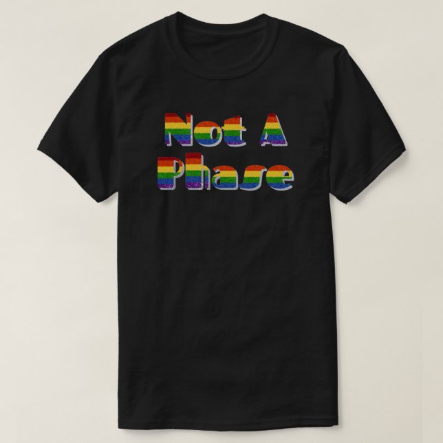 LGBT Pride Glitter Not A Phase T-Shirt (Design Front)