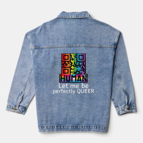 LGBT Pride Human Let Me Be Perfectly Queer Funny S Denim Jacket