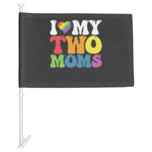LGBT Pride I Love My Two Moms Gay Lesbian Support Car Flag