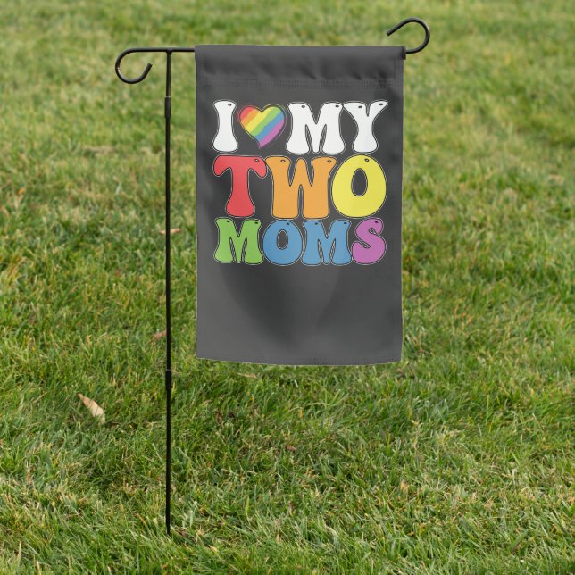 LGBT Pride I Love My Two Moms Gay Lesbian Support Garden Flag (In SItu)