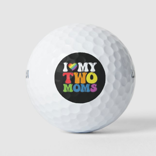 LGBT Pride I Love My Two Moms Gay Lesbian Support Golf Balls (Front)