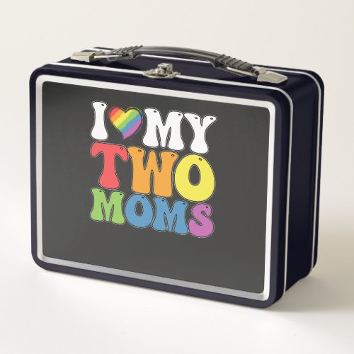 LGBT Pride I Love My Two Moms Gay Lesbian Support Metal Lunch Box