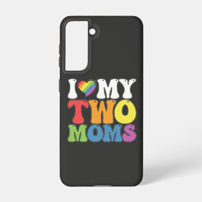LGBT Pride I Love My Two Moms Gay Lesbian Support Samsung Galaxy Case (Back)
