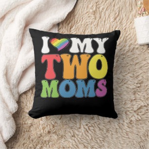 LGBT Pride I Love My Two Moms Gay Lesbian Support Throw Pillow