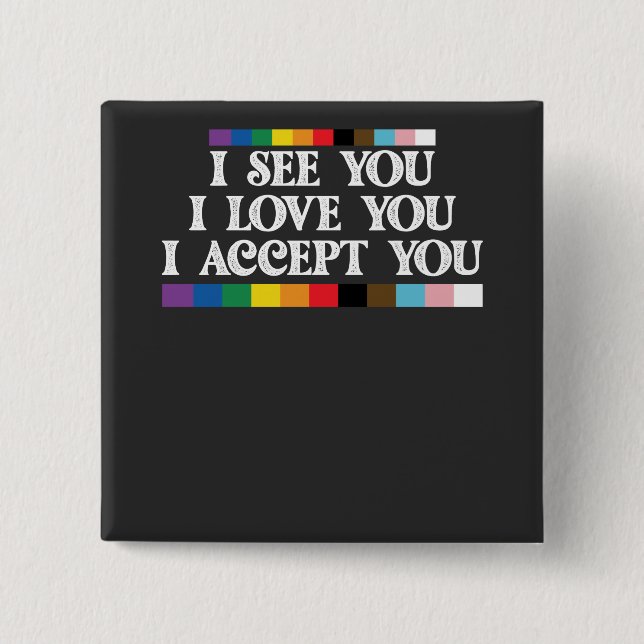 LGBT Pride I See Love Accept You Support Button (Front)