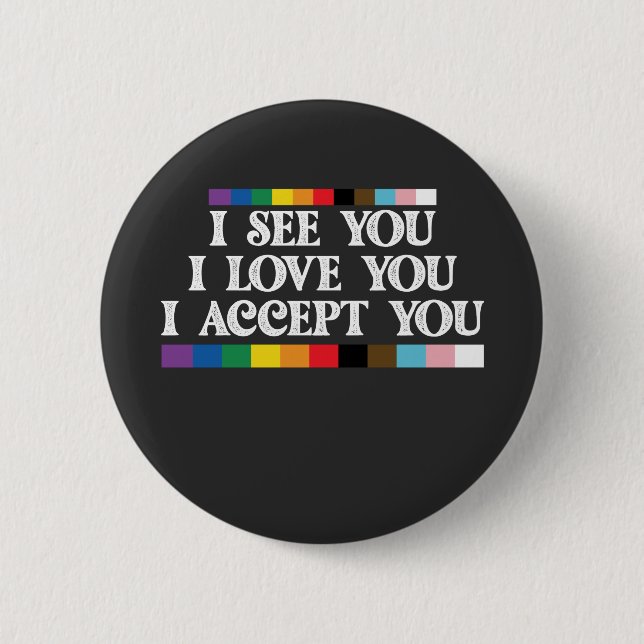 LGBT Pride I See Love Accept You Support Button (Front)