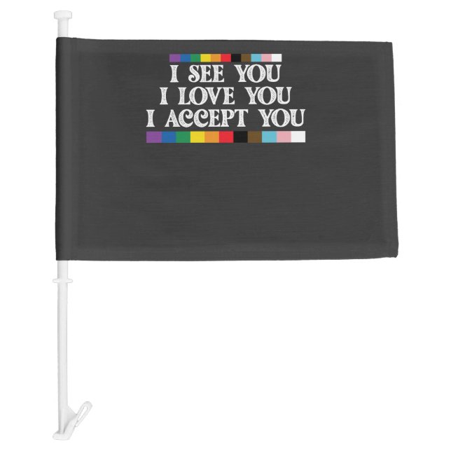 LGBT Pride I See Love Accept You Support Car Flag (Front)