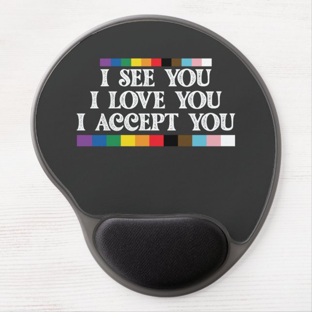 LGBT Pride I See Love Accept You Support Gel Mouse Pad (Front)
