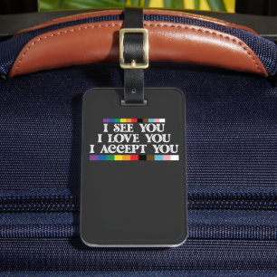 LGBT Pride I See Love Accept You Support Luggage Tag