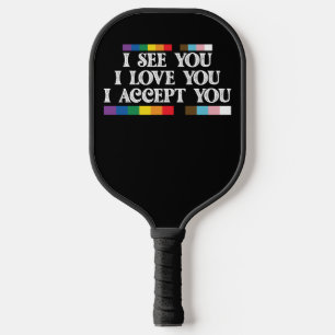 LGBT Pride I See Love Accept You Support Pickleball Paddle