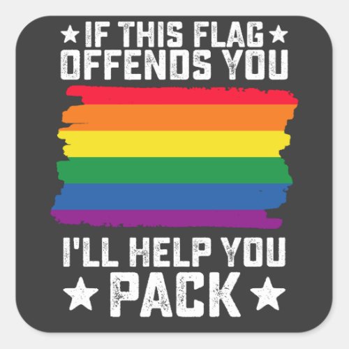 LGBT Pride If This Flag Offends You Ill Help You Square Sticker