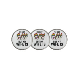 LGBT Pride I'm Not Gay But My Wife Is Golf Ball Marker