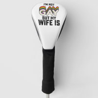 LGBT Pride I'm Not Gay But My Wife Is