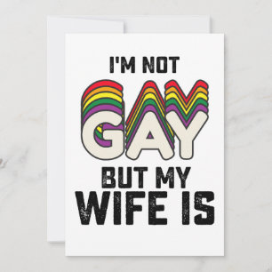 LGBT Pride I'm Not Gay But My Wife Is Invitation
