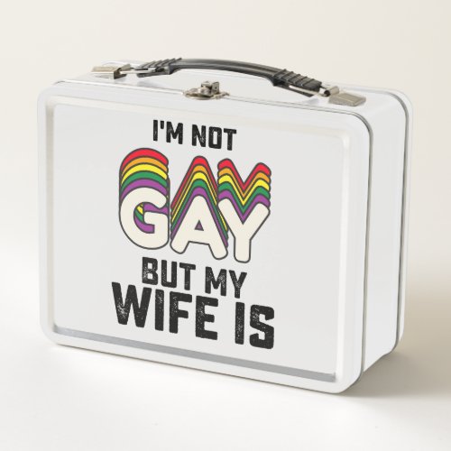 LGBT Pride Im Not Gay But My Wife Is Metal Lunch Box