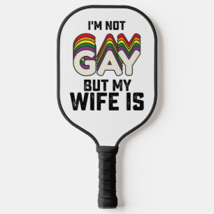 LGBT Pride I'm Not Gay But My Wife Is Pickleball Paddle