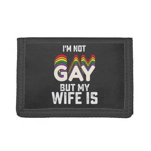 LGBT Pride Im Not Gay But My Wife Is Trifold Wallet