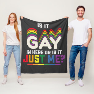 LGBT Pride Is It Gay In Here Or Is It Just Me Fleece Blanket