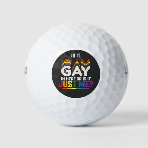 LGBT Pride Is It Gay In Here Or Is It Just Me Golf Balls