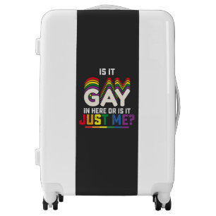 LGBT Pride Is It Gay In Here Or Is It Just Me Luggage