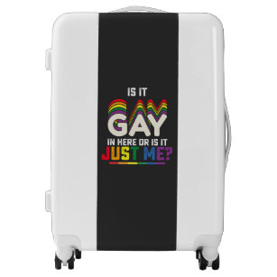 LGBT Pride Is It Gay In Here Or Is It Just Me Luggage