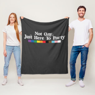 LGBT Pride Not Gay Just Here To Party Support Fleece Blanket
