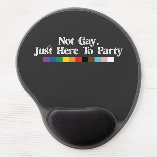 LGBT Pride Not Gay Just Here To Party Support Gel Mouse Pad