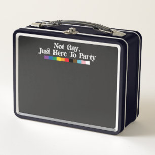 LGBT Pride Not Gay Just Here To Party Support Metal Lunch Box