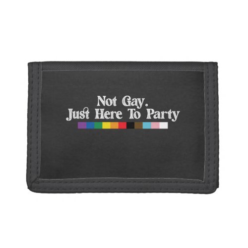 LGBT Pride Not Gay Just Here To Party Support Trifold Wallet